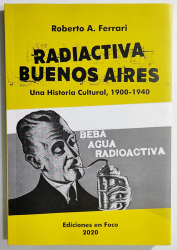 Ferrari. Radioactiva Buenos Aires 1900-1940.