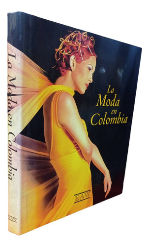 La Moda En Colombia Ediciones Alfred Wild (Reacondicionado)