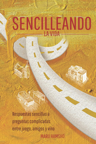 Libro: Sencilleando La Vida: Respuestas Sencillas A Pregunta