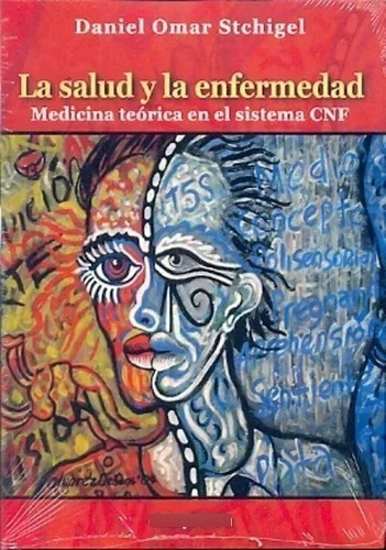 La salud y la enfermedad, de Daniel Stchigel. Editorial El Aleph, tapa blanda en español, 2014