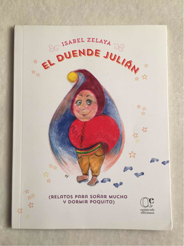 El Duende Julián; Isabel Zelaya. Apóstrofe Ediciones.