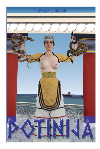 Potinija: Dios Fue Mujer, De Garcia, Nurcacce. Editorial Createspace, Tapa Blanda En Español