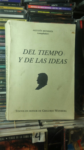 Del Tiempo Y De Las Ideas - Agustin Mendoza (compilador)