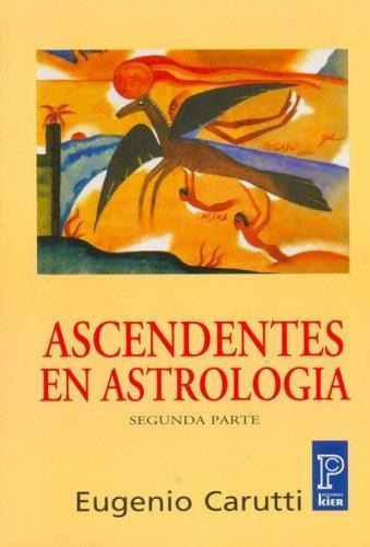 Ascendentes En Astrologia. 2da Parte