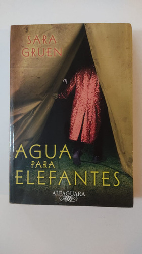 Agua Para Elefantes-sara Gruen-ed.alfaguara-(63)