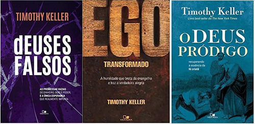 Kit 3 Livros Timothy Keller Deuses Falsos + Ego Transformado + Deus Pródigo