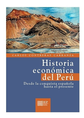 Historia Económica Del Perú - Carlos Contreras Carranza