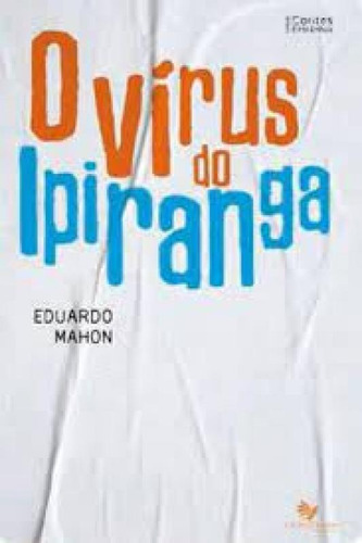 Vírus Do Ipiranga, O, De Eduardo Mahon. Editora Carlini E Caniato, Capa Mole Em Português