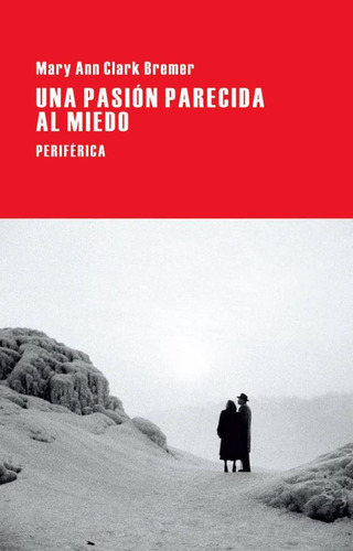 Libro Una Pasión Parecida Al Miedo