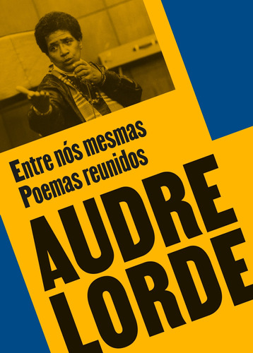 Entre nós mesmas: Poemas reunidos, de Lorde, Audre. Editora Bazar do Tempo Produções e Empreendimentos Culturais Ltda., capa mole em português, 2020