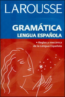 Gramática: Lengua Española. Reglas Y Mecánica De La Lengua E