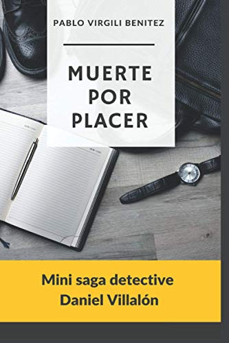 Muerte Por Placer -mini Saga Detective Daniel Villalon-