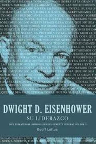 Dwight D. Eisenhower Su Liderazgo: Diez Estrategias Comercia