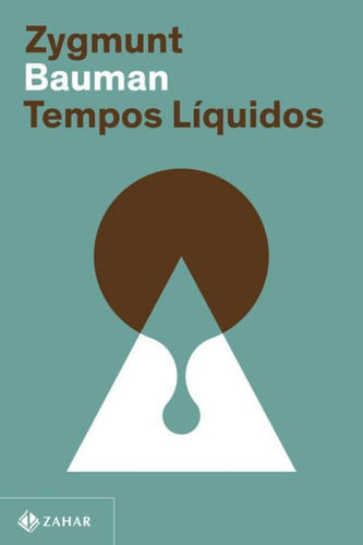 Tempos Líquidos (nova Edição), De Bauman, Zygmunt. Editora Zahar, Capa Mole Em Português