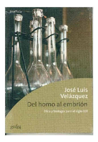DEL HOMO AL EMBRIÓN, de Velázquez, José Luis. Editorial Gedisa, tapa pasta blanda, edición 1 en español, 2020