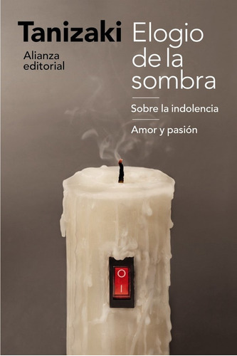 Elogio De La Sombra/sobre La Indolencia/amor Y Pasion - T...