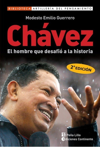 Chavez - El Hombre Que Desafio A La Historia - M. Guerrero