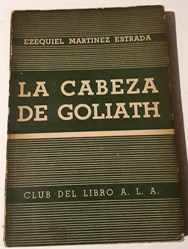 La Cabeza De Goliath - Martinez Estrada-  1a. Edicion 1940