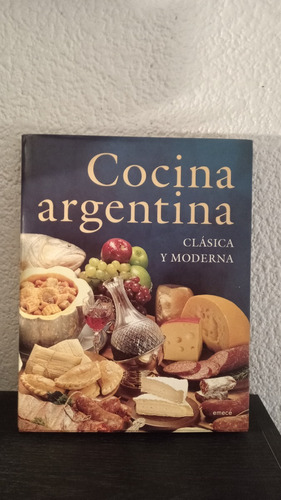 Cocina Argentina Clásica Y Moderna - Emece