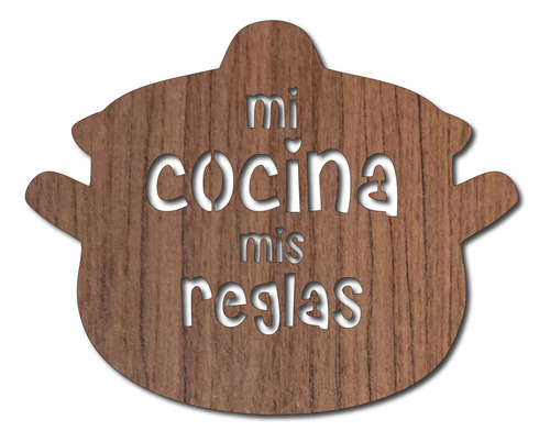 Cuadro Decorativo Mi Cocina Mis Reglas - Madera