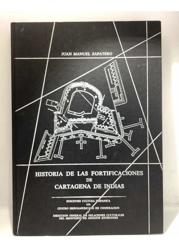 Historia De Las Fortificaciones De Cartagena De Indias.