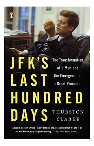 Jfk's Last Hundred Days - Thurston Clarke