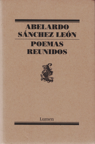 Abelardo Sánchez León - Poemas Reunidos (nuevo Y Sellado)