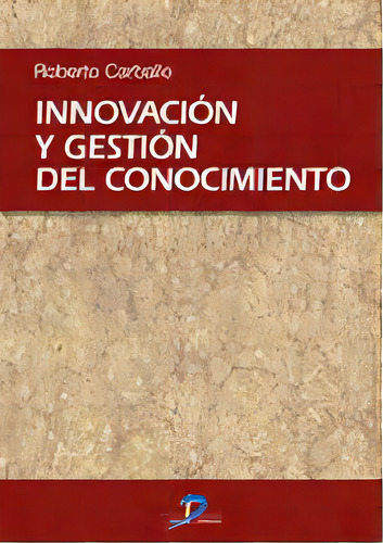 Innovacion Y Gestion Del Conocimiento, De Carballo, Roberto. Editorial Ediciones Diaz De Santos, S.a., Tapa Blanda, Edición 1 En Español, 2020