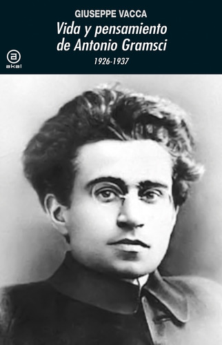 Vida Y Pensamiento De Antonio Gramsci 1926-1937 - Giuseppe V