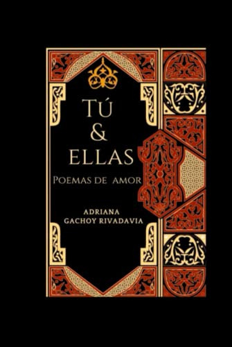 Tu Y Ellas: 69 Poemas De Amor