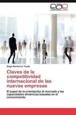 Claves De La Competitividad Internacional De Las Nuevas E...