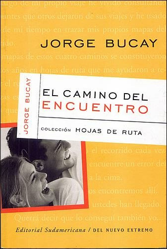 El Camino Del Encuentro*. - Jorge Bucay