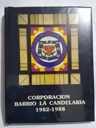 Corporación Barrio La Candelaria : 1982-1988 