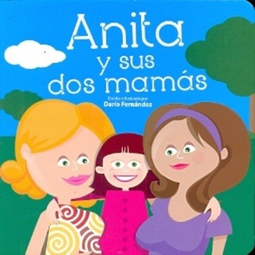 Anita Y Sus Dos Mamás - Fernández, Darío