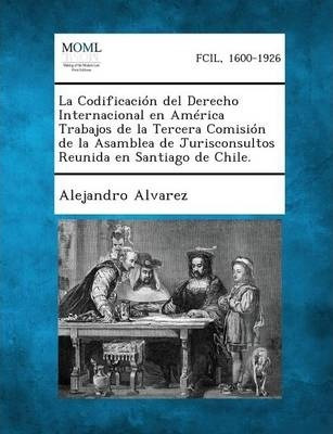 La Codificacion Del Derecho Internacional En America Trab...