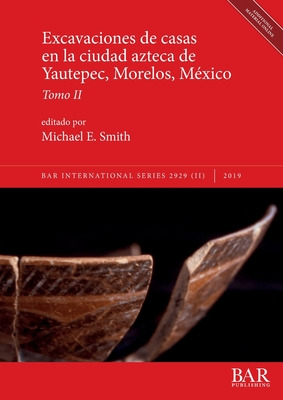 Libro Excavaciones De Casas En La Ciudad Azteca De Yautep...