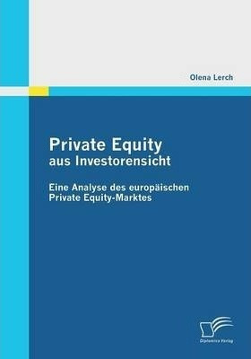 Private Equity Aus Investorensicht : Eine Analyse Des Eur...