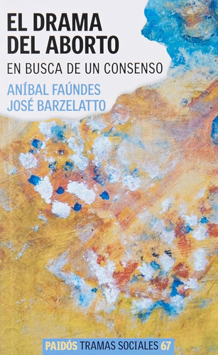 El Drama Del Aborto / Aníbal Faúndes - José Barzelatto
