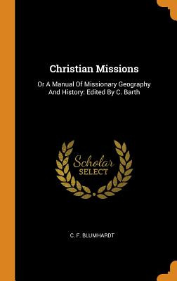 Libro Christian Missions: Or A Manual Of Missionary Geogr...