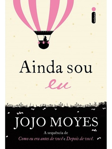 Sigo siendo yo: (Trilogía como fui antes de ti, libro tres), de Moyes, Jojo. Cómo fui antes de ti Editora Editora Intrínseca Ltda., tapa blanda en portugués, 2018