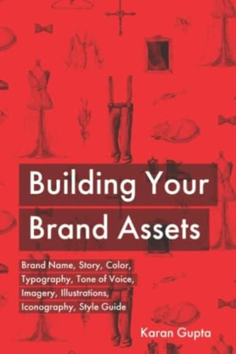 Libro: Building Your Brand Assets: Brand Name, Story, Color,