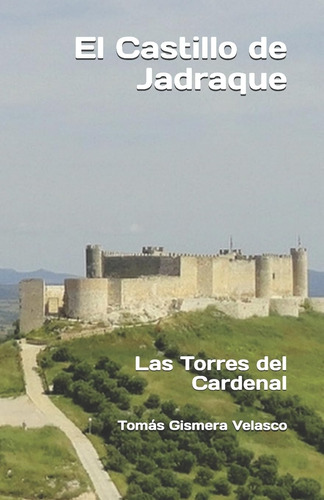 Libro: El Castillo De Jadraque: Las Torres Del Cardenal (spa