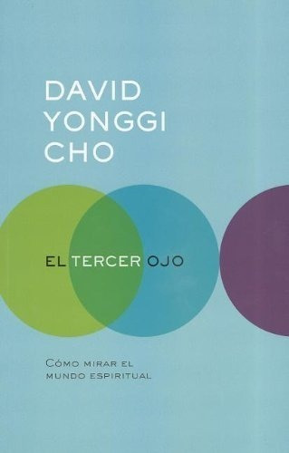 El Tercer Ojo - David Yonggi Cho