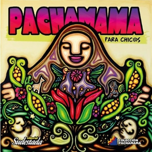 Pachamama Para Chic@S - Pachamama, de VALKO MARCELO. Editorial Sudestada, tapa blanda en español