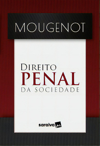 Direito Penal Da Sociedade, De Mougenot Edilson. Editora Saraiva Jur, Capa Mole, Edição 1 Em Português, 2024