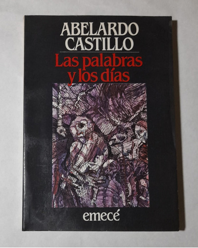 Abelardo Castillo Las Palabras Y Los Dias Primera Edicion