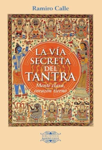 La Vía Secreta Del Tantra (biblioteca Ramiro Calle)