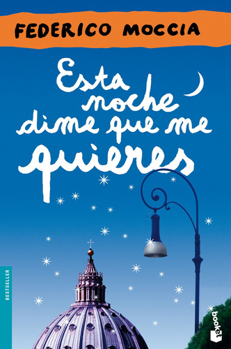 Esta noche dime que me quieres, de Moccia, Federico. Serie Booket Planeta Editorial Booket México, tapa blanda en español, 2014