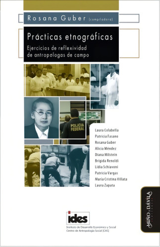 Prácticas Etnográficas / Rosana Guber / Miño Y Dávila