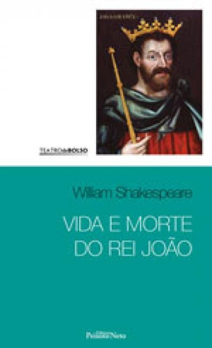 Vida E Morte Do Rei João - Vol. 24, De Shakespeare, William. Editora Peixoto Neto, Capa Mole, Edição 1ª Edição - 2017 Em Português